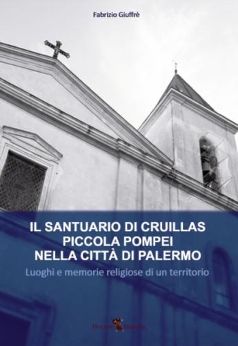 Il Santuario Di Cruillas, Piccola Pompei Nella Città Di Palermo - Palermo