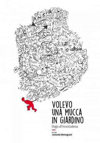 Volevo Una Mucca In Giardino. Elogio All'inconcludenza - Cori