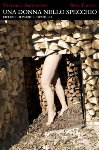 Una Donna Nello Specchio. Riflessi Di Paure E Desideri - Bondeno
