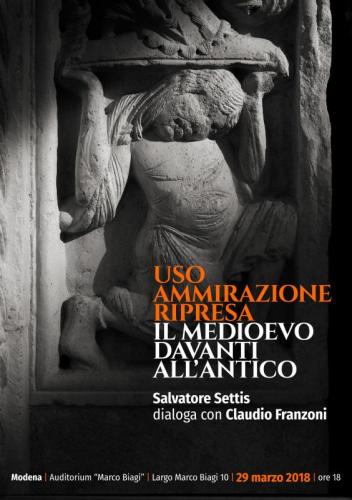 Uso, Ammirazione, Ripresa: Il Medioevo Davanti All'antico - Modena