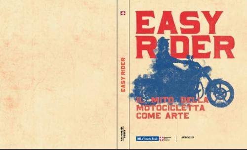 Easy Rider. Il Mito Della Motocicletta Come Arte - Venaria Reale