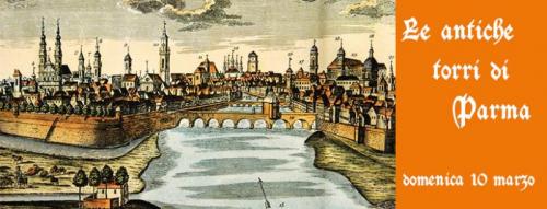 La Camminata Le Antiche Torri Di Parma - Parma