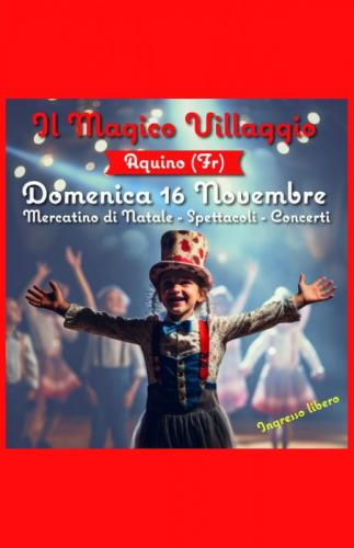 Il Magico Villaggio Di Babbo Natale A Aquino - Aquino