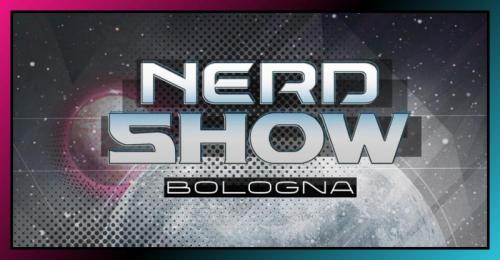 Nerd Show - Bologna