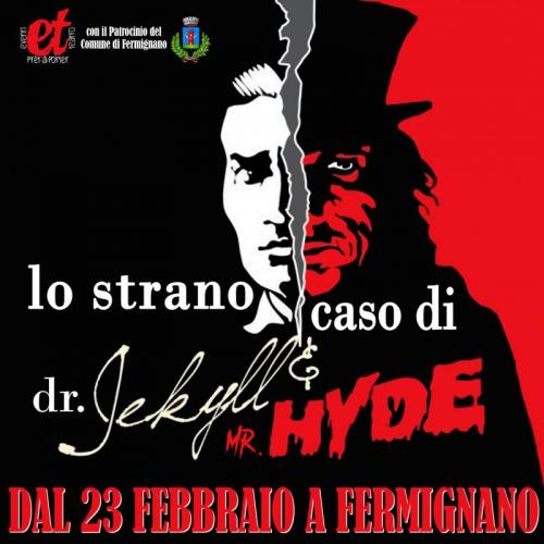 Lo Strano Caso Di Dr. Jekyll & Mr. Hyde - Fermignano