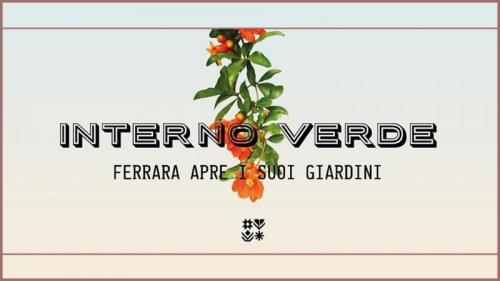 Interno Verde - Visitare I Giardini Segreti Di Ferrara - Ferrara