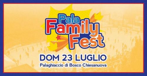 Pala Family Fest A Bosco Chiesanuova - Bosco Chiesanuova