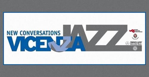 New Conversations - Vicenza Jazz - Vicenza